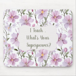 Alfombrilla De Ratón Teacher Superpower Floral – Inspirational Gift