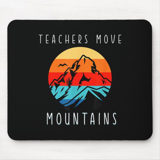 Alfombrilla De Ratón Teachers Move Mountains, Motivational Teacher Quot (Frente)
