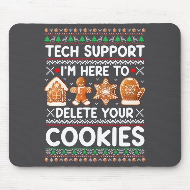 Alfombrilla De Ratón Tech Suprt I'm Here To Delete Your Cookies Ugly Ch (Frente)