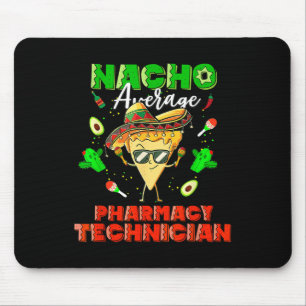 Alfombrilla De Ratón Técnico de Farmacia Promedio de Nacho Mexicano