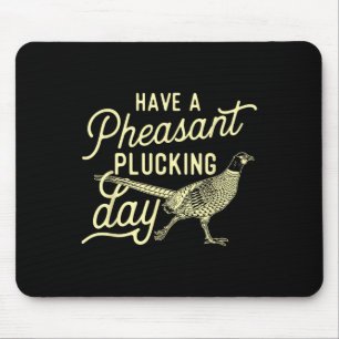Alfombrilla De Ratón Ten Un Día De Desplume De Pheasant - Bi De Caza De