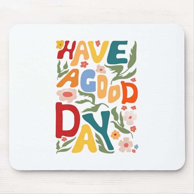 Alfombrilla De Ratón tener un buen día (Frente)