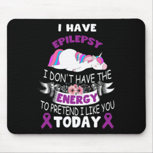 Alfombrilla De Ratón Tengo Epilepsia No tengo la energía de Unicornio