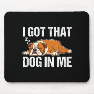 Alfombrilla De Ratón Tengo ese perro en divertido bulldog inglés durmie