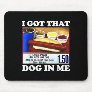 Alfombrilla De Ratón Tengo Ese Perro En Mí Cita De Hotdog Graciosa Meme