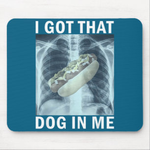Alfombrilla De Ratón Tengo Ese Perro En Mí Meme De Radiografía De Hot D