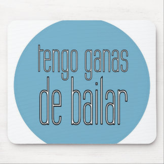Alfombrilla De Ratón Tengo Ganas De Bailar - mousepad