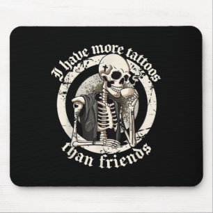 Alfombrilla De Ratón Tengo Más Tatuajes Que Amigos Tattoos Addict Ta