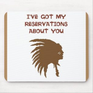 ALFOMBRILLA DE RATÓN "TENGO MIS RESERVAS SOBRE TI" INDIO