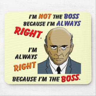 Alfombrilla De Ratón Tengo siempre razón porque soy Boss