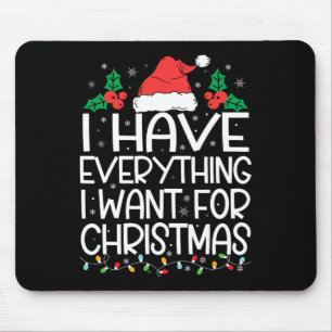 Alfombrilla De Ratón Tengo Todo Lo Que Quiero Para Navidad Soy Yo Soy