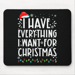Alfombrilla De Ratón Tengo Todo Lo Que Quiero Para Navidad Soy Yo Soy E