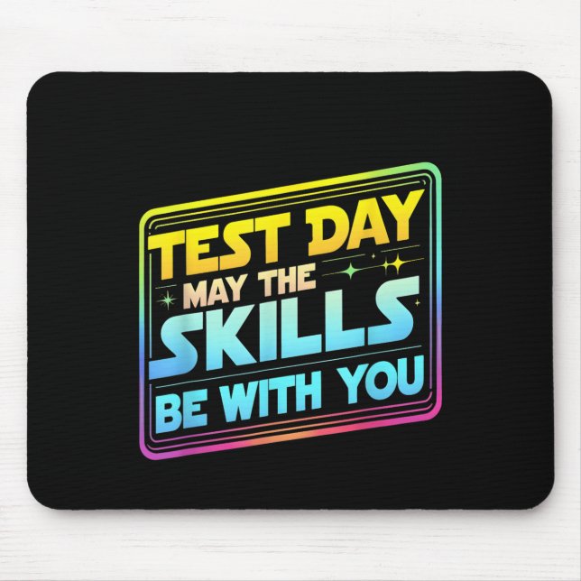 Alfombrilla De Ratón Testing Day Test Day May The Skills Be With You Te (Frente)