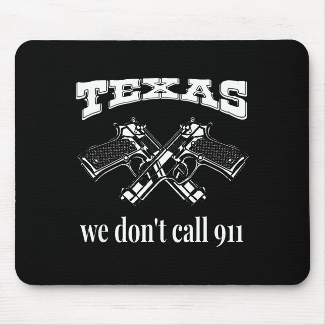 Alfombrilla De Ratón Texas We Don't Call 911 Guns And Bullets 2nd Amend (Frente)