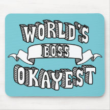 Texto divertido Mousepad de Okayest Boss del mundo