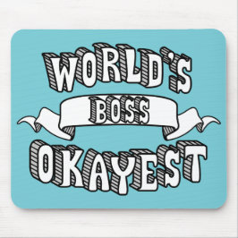 Alfombrilla De Ratón Texto divertido Mousepad de Okayest Boss del mundo