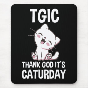 Alfombrilla De Ratón TGIC Gracias a Dios es Caturday