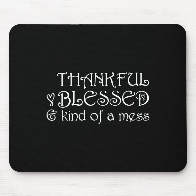 Alfombrilla De Ratón Thankful Blessed Kind Of A Mess Thanksgiving Motiv (Frente)