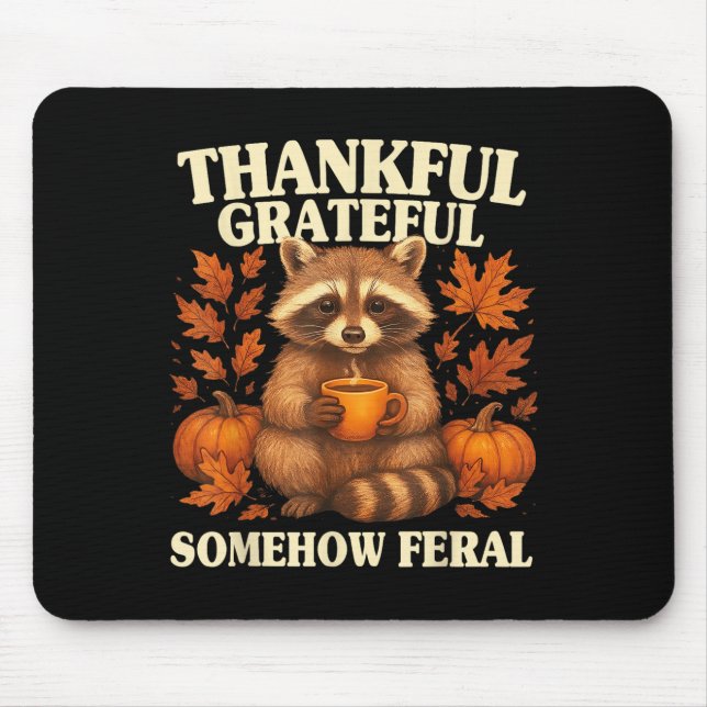 Alfombrilla De Ratón Thankful Grateful Somehow Feral Funny Raccoon Autu (Frente)