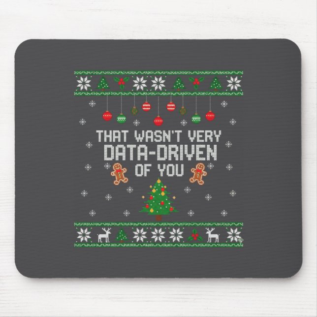 Alfombrilla De Ratón That Wasn't Very Data Driven Of You Ugly Christmas (Frente)