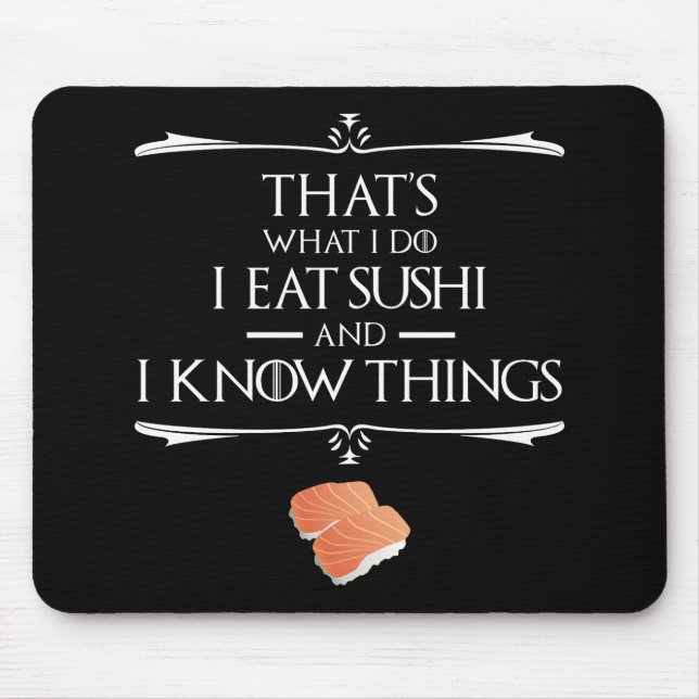 Alfombrilla De Ratón That's What I Do I Eat Sushi And I Know Things (Frente)