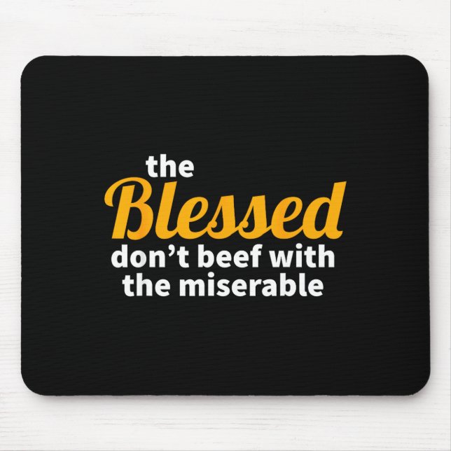 Alfombrilla De Ratón The Blessed Don't Beef With The Miserable - Christ (Frente)