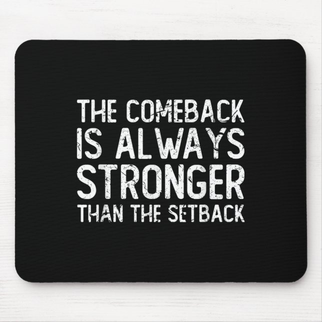 Alfombrilla De Ratón The Comeback Is Always Stronger - Motivational  (Frente)