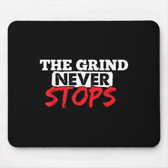 Alfombrilla De Ratón The Grind Never Stops Motivation Insrational Quote (Frente)