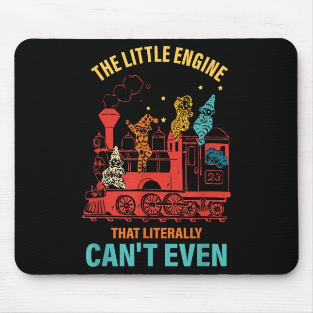 Alfombrilla De Ratón The Little Engine That Literally Can't Even Funny  (Frente)