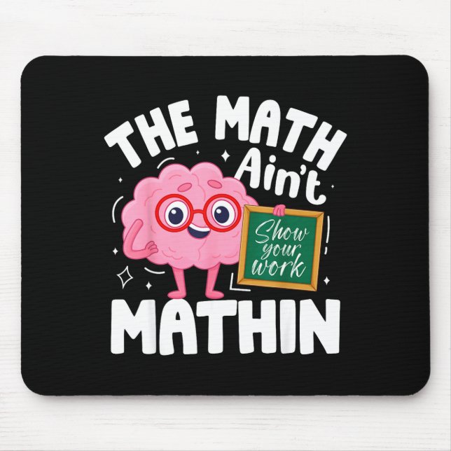 Alfombrilla De Ratón The Math Ain't Mathin Funny Math Teacher  (Frente)