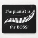 Alfombrilla De Ratón The pianist is the BOSS mousepad<br><div class="desc">This mousepad shows of your love for piano and lets everyone know who's in charge! Makes a great gift for the pianist in your life!</div>