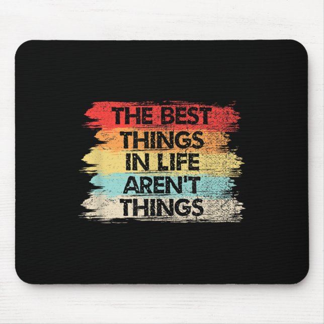 Alfombrilla De Ratón The Things In Life Aren't Things Motivational Quot (Frente)