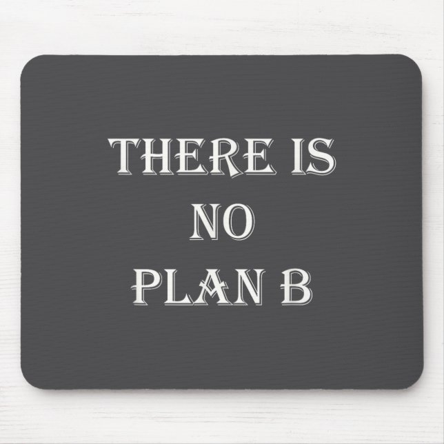 Alfombrilla De Ratón There Is No Plan B Motivational  (Frente)