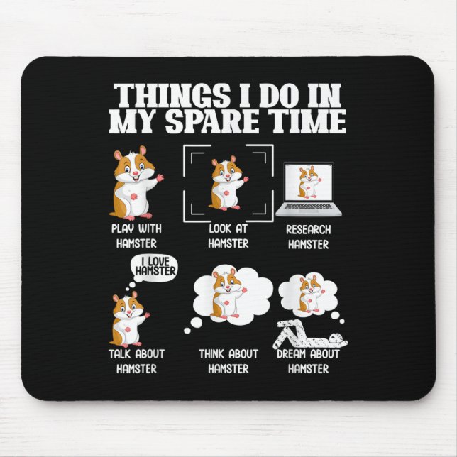 Alfombrilla De Ratón Things I Do In My Spare Time Funny Hamster Pet Lov (Frente)