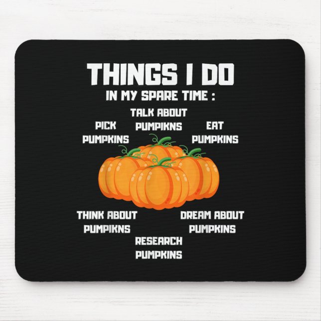 Alfombrilla De Ratón Things I Do In My Spare Time Pumpkin _ Pumpkins Fu (Frente)