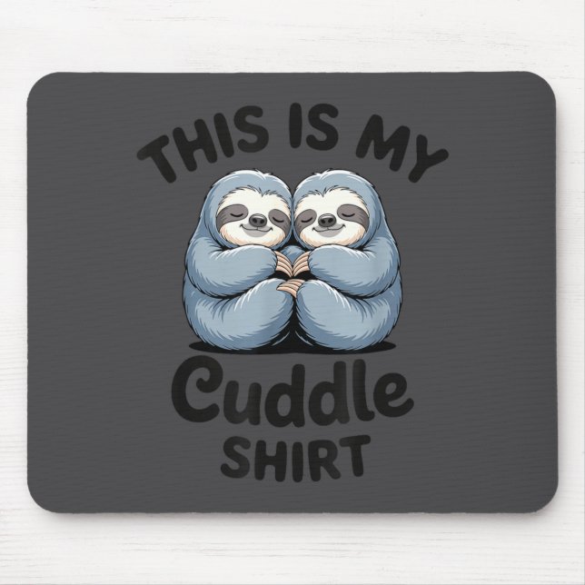 Alfombrilla De Ratón This Is My Cuddle Shirt Cute Sloth Couple  (Frente)
