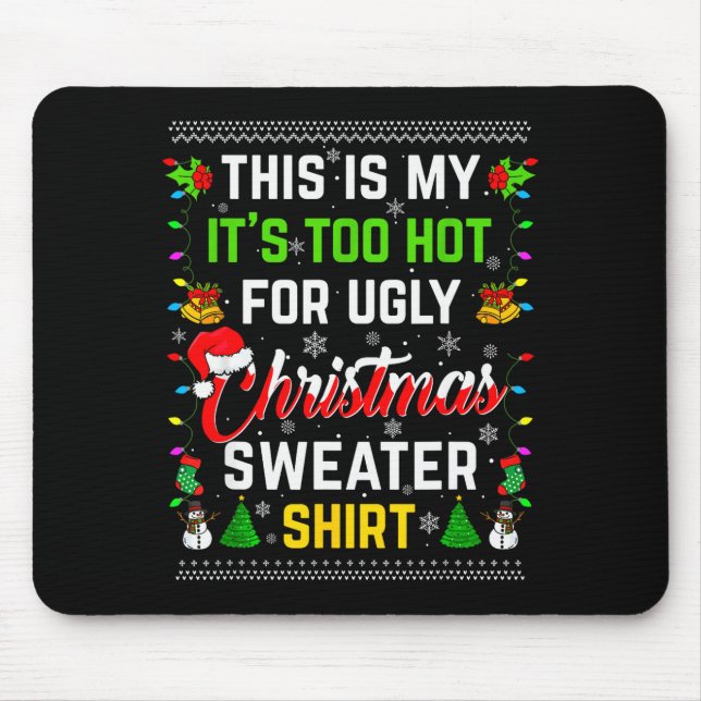 Alfombrilla De Ratón This Is My It's Too Hot For Ugly Christmas Sweater (Frente)