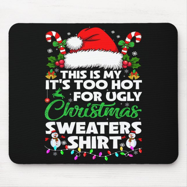 Alfombrilla De Ratón This Is My It's Too Hot For Ugly Christmas Sweater (Frente)