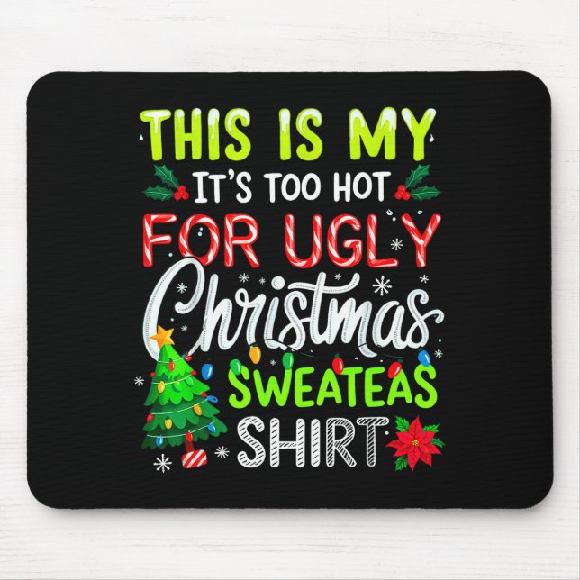Alfombrilla De Ratón This Is My It's Too Hot For Ugly Christmas Sweater (Frente)