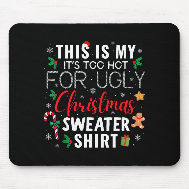 Alfombrilla De Ratón This Is My It's Too Hot For Ugly Christmas Sweater (Frente)