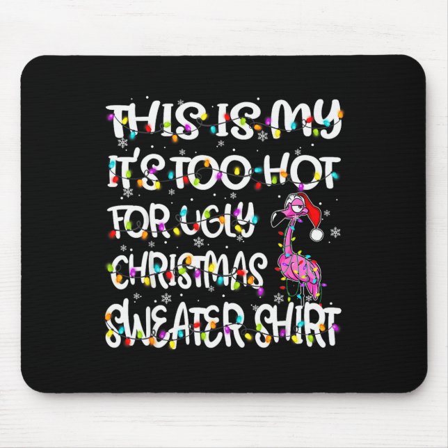 Alfombrilla De Ratón This Is My It's Too Hot For Ugly Sweater Flamingo  (Frente)