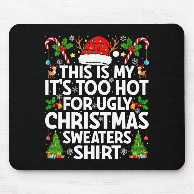 Alfombrilla De Ratón This Is My It's Too Hot Ugly Xmas Sweaters Funny C (Frente)