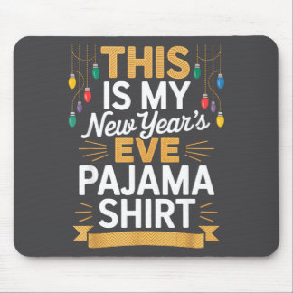 Alfombrilla De Ratón This Is My New New Year’s Eve Pajama Shirt Party T