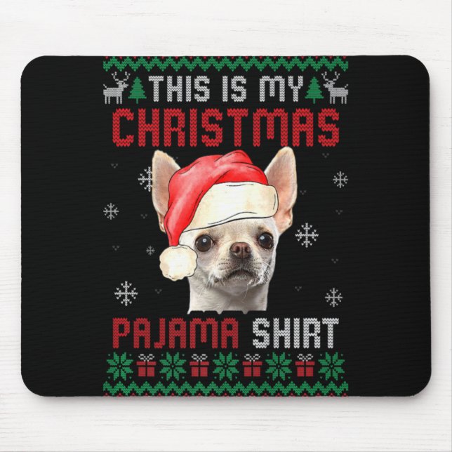 Alfombrilla De Ratón This Is My Ugly Xmas Pajama Chihuahua Dog T Shirt  (Frente)