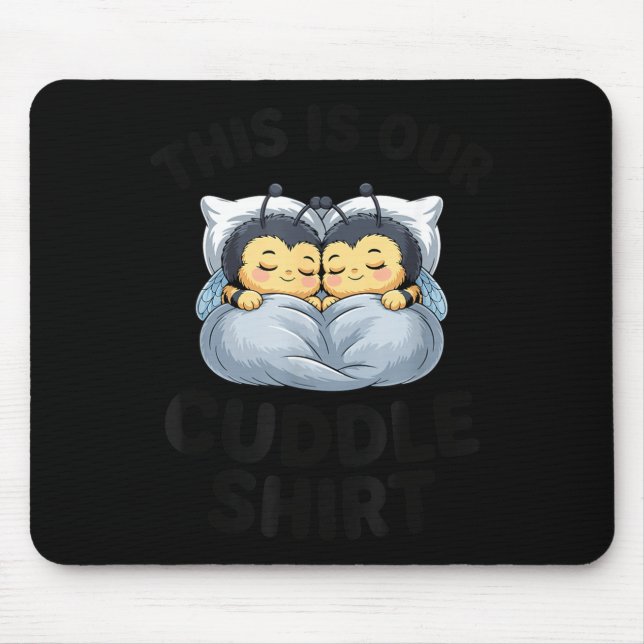 Alfombrilla De Ratón This Is Our Cuddle Shirt Cute Bumble Bee Couple  (Frente)