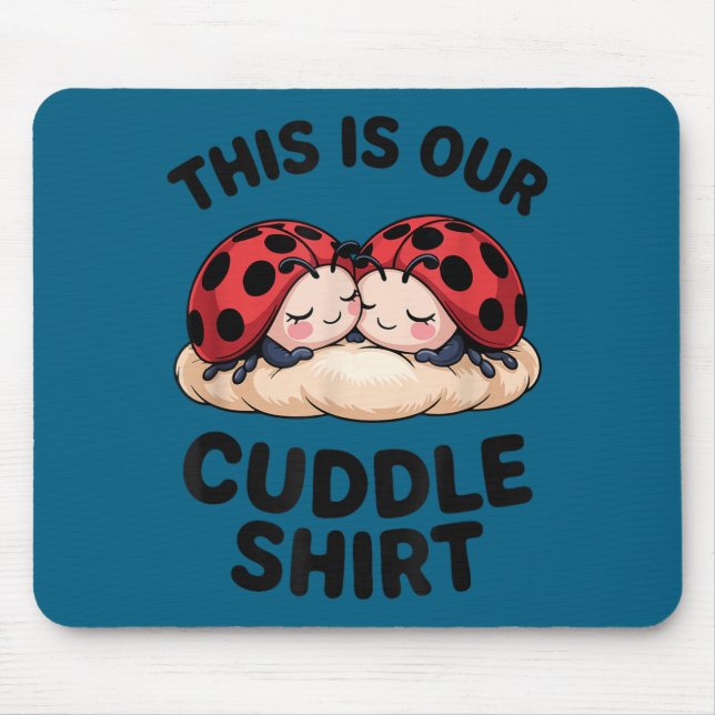 Alfombrilla De Ratón This Is Our Cuddle Shirt Cute Ladybugs Couples  (Frente)