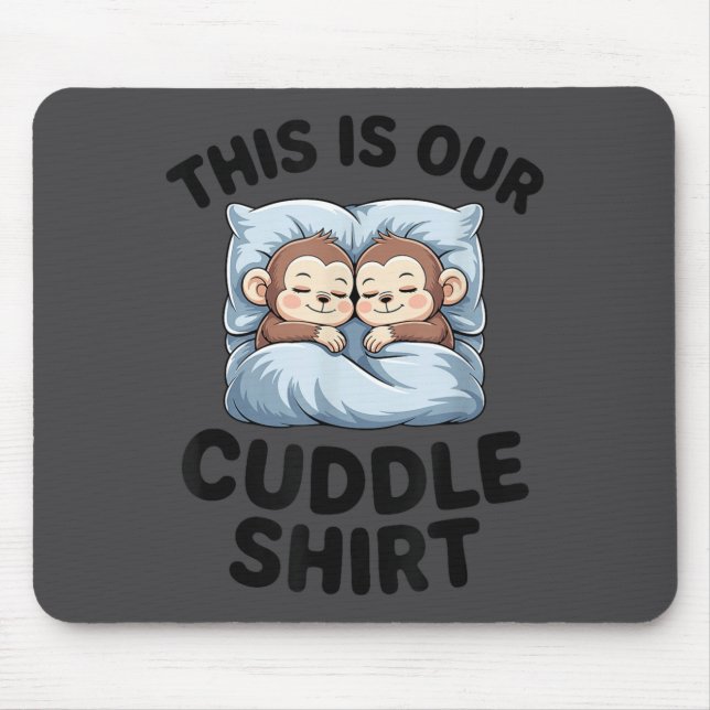 Alfombrilla De Ratón This Is Our Cuddle Shirt Cute Monkeys  (Frente)