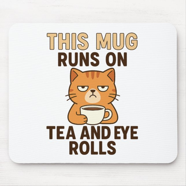 Alfombrilla De Ratón This Mug Runs on Tea and Eye Rolls – Funny British (Frente)