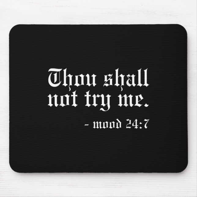 Alfombrilla De Ratón Thou Shall Not Try Me - Mood 24_7 Funny Oldschool  (Frente)