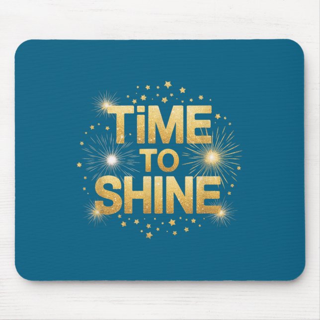 Alfombrilla De Ratón Time To Shine Motivational Sparkle Design With Sta (Frente)